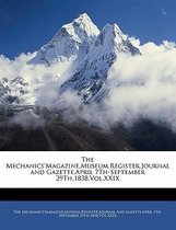 The Mechanics'magazine, Museum, Register, Journal and Gazette, April 7th-September 29th,1838.Vol.XXIX