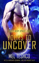Dirty Sexy Space 1 - Yours to Uncover