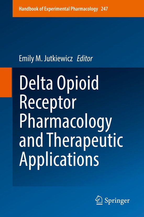 Handbook of Experimental Pharmacology 247 - Delta Opioid Rec ... - cover