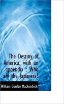 The Destiny of America, with an Appendix