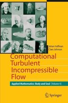 Computational Turbulent Incompressible Flow: Applied Mathematics: Body and Soul 4