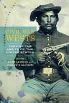 ISBN Civil War Wests: Testing the Limits of the United States, histoire, Anglais, 338 pages