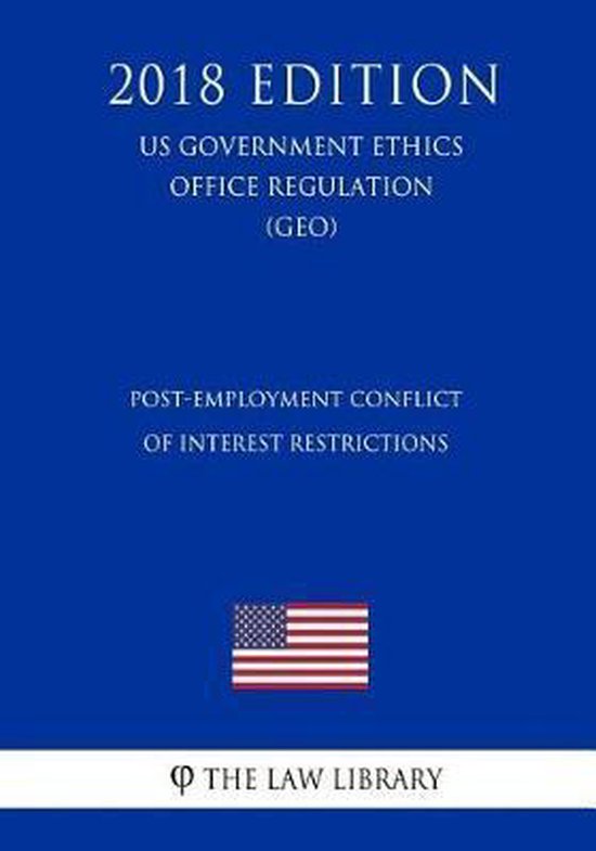 PostEmployment Conflict of Interest Restrictions (Us Government Ethics
