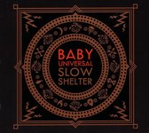 Baby Universal - Slow Shelter (CD)