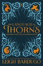 The Language of Thorns Midnight Tales and Dangerous Magic