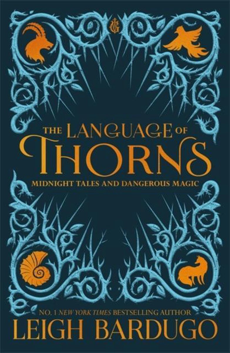 The Language of Thorns Midnight Tales and Dangerous Magic - Leigh Bardugo