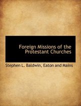 Foreign Missions of the Protestant Churches