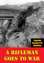 A Rifleman Goes To War [Illustrated Edition]