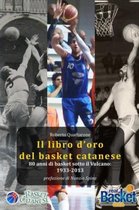 Il Libro D'oro Del Basket Catanese 1933-2013