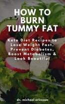 Omslag How to Burn Tummy Fat: Keto Diet Recipes to Lose Weight Fast, Prevent Diabetes, Boost Metabolism & Look Beautiful