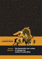 Wissenschaftliche E-Book-Reihe 12 - Die Szenekultur der Lolitas im Spiegel der Gothic & Lolita Bible