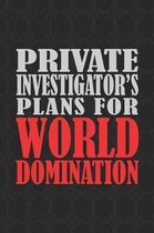 Private Investigator's Plans For World Domination