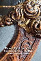 Music and Material Culture - Early English Viols: Instruments, Makers and Music