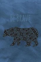 Be Brave