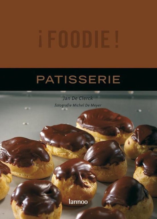Cover van het boek 'Foodie! / Patisserie' van J. de Clerck