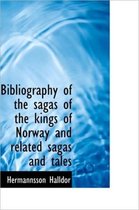 Bibliography of the Sagas of the Kings of Norway and Related Sagas and Tales