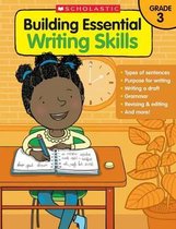 Building Essential Writing Skills Grade 3