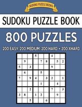 Sudoku Puzzle Book, 800 Puzzles, 200 Easy, 200 Medium, 200 Hard and 200 Extra Hard