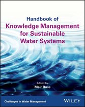 Challenges in Water Management Series - Handbook of Knowledge Management for Sustainable Water Systems