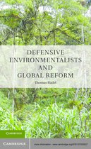 Defensive Environmentalists and the Dynamics of Global Reform