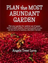 PLAN the MOST ABUNDANT GARDEN