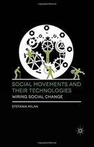 Social Movements and Their Technologies: Wiring Social Change