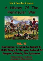 A History of the Peninsular War 6 - A History of the Peninsular War, Volume VI: September 1, 1812 to August 5, 1813