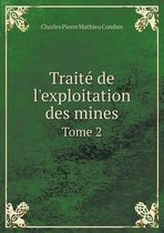 Traité de l'exploitation des mines Tome 2