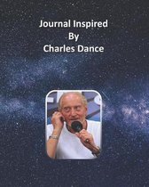 Journal Inspired by Charles Dance