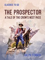 Classics To Go - The Prospector A Tale of the Crow's Nest Pass