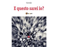 E questo sarei io?