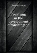 Problems in the development of Washington