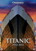 Discovery Channel : Titanic 1912 - 2012