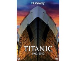 Discovery Channel : Titanic 1912 - 2012