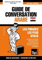 Guide de conversation Français-Arabe égyptien et mini dictionnaire de 250 mots