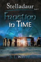 The Stelladaur Series 3 - Fraction in Time