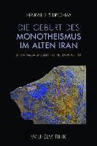 Die Geburt des Monotheismus im alten Iran