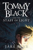 Tommy Black 1 - Tommy Black and the Staff of Light