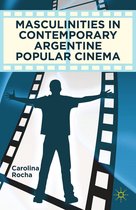 Masculinities in Contemporary Argentine Popular Cinema