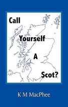 Call Yourself a Scot?