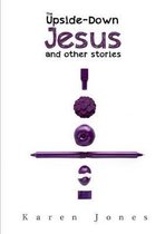 The Upside-Down Jesus and other stories