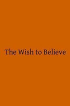 The Wish to Believe