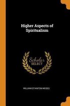 Higher Aspects of Spiritualism