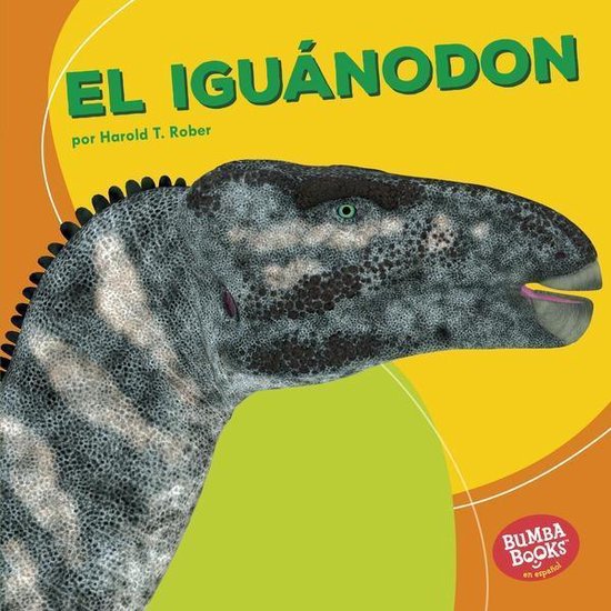 Bumba Books ® en español — Dinosaurios y bestias prehistóricas (Dinosaurs and Prehistoric Beasts) - El iguánodon (Iguanodon)
