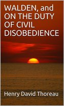 Walden, And On The Duty Of Civil Disobedience
