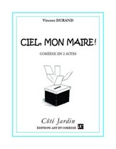 Côté Jardin - Ciel, mon Maire !