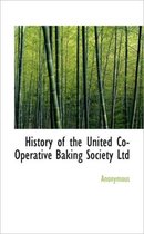 History of the United Co-Operative Baking Society Ltd