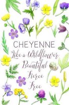 Cheyenne Like a Wildflower Beautiful Fierce Free