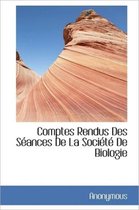 Comptes Rendus Des S Ances de La Soci T de Biologie