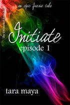 The Unfinished Song Series – An Epic Faerie Tale 1 - Initiate-Dance (Book 1-Episode 1)